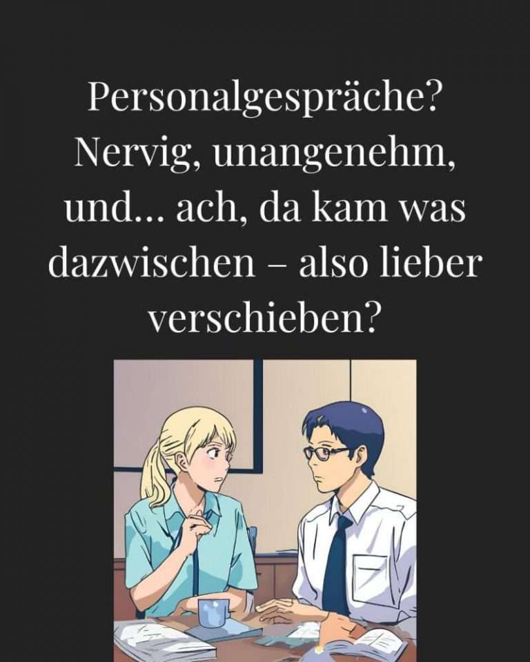 💬 Personalgespräche? Nervig, unangenehm, und… ach, da kam was dazwischen – also lieber verschieben?